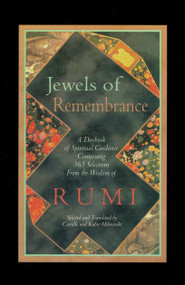 Jewels of Remembrance (A Daybook of Spiritual Guidance Containing 365 Selections From the Wisdom of Rumi) by Camille Helminski, 9781590304815