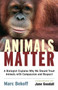 Animals Matter (A Biologist Explains Why We Should Treat Animals with Compassion and Respect) by Marc Bekoff, Jane Goodall, 9781590305225