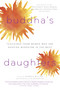 Buddha's Daughters (Teachings from Women Who Are Shaping Buddhism in the West) by Andrea Miller, Editors of the Shambhala Sun, 9781590306239