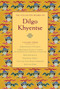 The Collected Works of Dilgo Khyentse, Volume Three (Zurchungpa's Testament; A Wondrous Ocean of Advice for the Practice of Retreat in Solitude; Pure Appearance; Primordial Purity; The Lamp That Dispels Darkness) by Dilgo Khyentse, 9781590306277