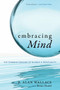 Embracing Mind (The Common Ground of Science and Spirituality) by B. Alan Wallace, Brian Hodel, 9781590306833