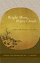 Bright Moon, White Clouds (Selected Poems of Li Po) by J. P. Seaton, Li Po, 9781590307465