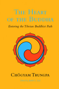 The Heart of the Buddha (Entering the Tibetan Buddhist Path) by Chögyam Trungpa, 9781590307663