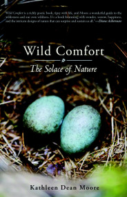 Wild Comfort (The Solace of Nature) by Kathleen Dean Moore, 9781590307717