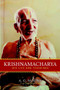 Krishnamacharya (His Life and Teachings) by A.G. Mohan, 9781590308004