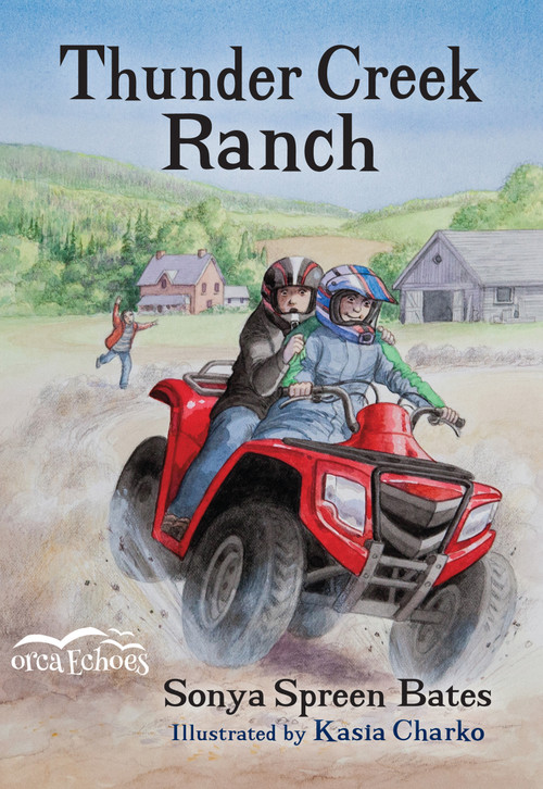 Thunder Creek Ranch by Sonya Spreen Bates, Kasia Charko, 9781459801127