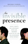 The Invisible Presence (How a Man's Relationship with His Mother Affects All His Relationships with Women) by Michael Gurian, 9781590308073