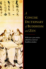 A Concise Dictionary of Buddhism and Zen by Ingrid Fischer-Schreiber, Franz-Karl Ehrhard, Michael S. Diener, Michael H. Kohn, 9781590308080