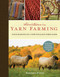 Adventures in Yarn Farming (Four Seasons on a New England Fiber Farm) by Barbara Parry, 9781590308233
