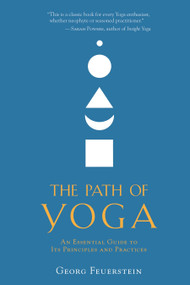 The Path of Yoga (An Essential Guide to Its Principles and Practices) by Georg Feuerstein, 9781590308837