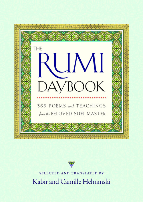 The Rumi Daybook (365 Poems and Teachings from the Beloved Sufi Master) by Kabir Helminski, Camille Helminski, 9781590308943