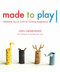 Made to Play! (Handmade Toys and Crafts for Growing Imaginations) by Joel Henriques, 9781590309124