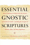 Essential Gnostic Scriptures (Texts of Luminous Wisdom from the Ancient and Medieval Worlds?Including the Gospels of Thomas, Judas, and Mary Magdalene) by Marvin Meyer, Willis Barnstone, 9781590309254