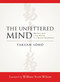 The Unfettered Mind (Writings from a Zen Master to a Master Swordsman) by Takuan Soho, William Scott Wilson, 9781590309865