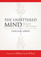 The Unfettered Mind (Writings from a Zen Master to a Master Swordsman) by Takuan Soho, William Scott Wilson, 9781590309865