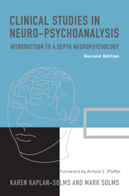 Clinical Studies in Neuro-Psychoanalysis by Karen Kaplan-Solms, 9781590510261