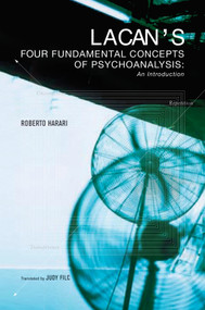 Lacan's Four Fundamental Concepts of Psychoanalysis by Roberto Harari, 9781590510827