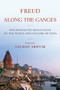 Freud Along the Ganges by Salman Akhtar, 9781590510902