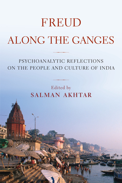 Freud Along the Ganges by Salman Akhtar, 9781590510902