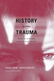 History Beyond Trauma by Francoise Davoine, Jean-Max Gaudilliere, Susan Fairfield, 9781590511114