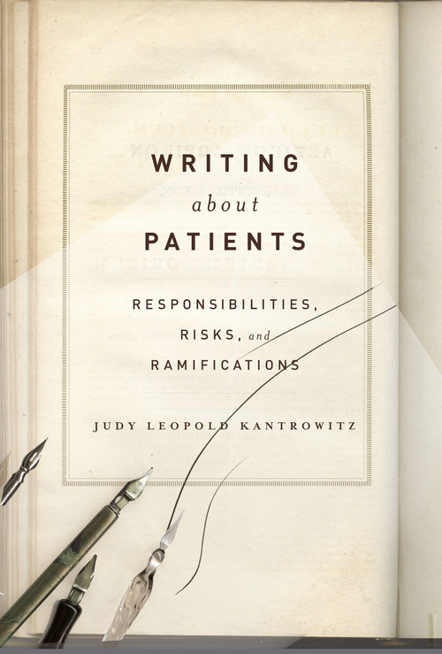 Writing About Patients by Judy Leopold Kantrowitz, 9781590511442