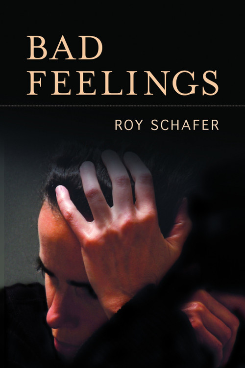 Bad Feelings by Roy Schafer, 9781590512203