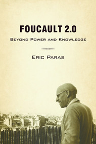 Foucault 2.0 (Beyond Power and Knowledge) by Eric Paras, 9781590512340