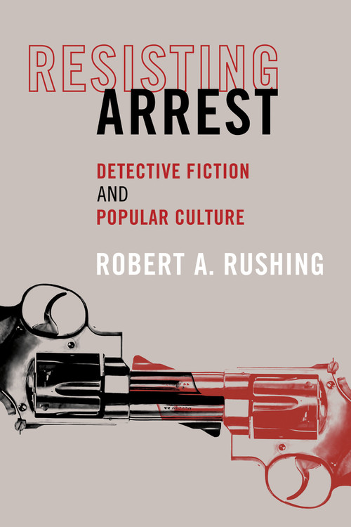 Resisting Arrest by Robert A. Rushing, 9781590512418