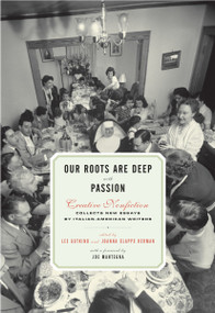 Our Roots Are Deep with Passion (New Essays by Italian-American Writers) by Lee Gutkind, Joanna Clapps Herman, 9781590512425