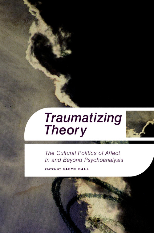 Traumatizing Theory by Karyn Ball, 9781590512494