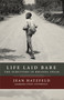 Life Laid Bare (The Survivors in Rwanda Speak) by Jean Hatzfeld, Linda Coverdale, 9781590512739