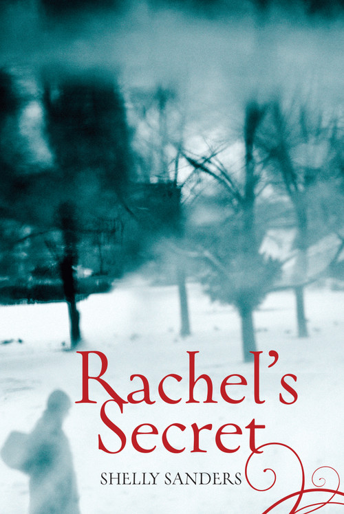 Rachel's Secret by Shelly Sanders, 9781926920375