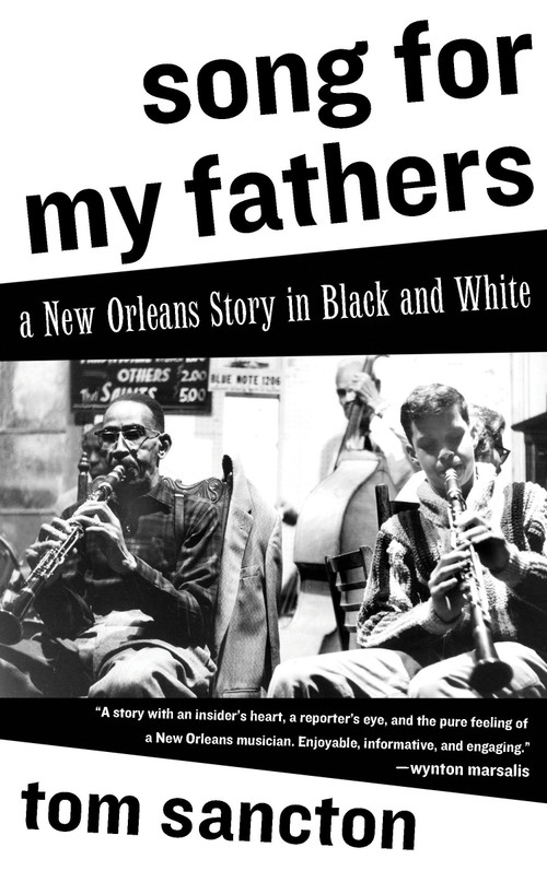 Song for My Fathers (A New Orleans Story in Black and White) by Tom Sancton, 9781590513767