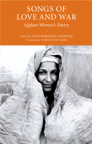 Songs of Love and War (Afghan Women's Poetry) by Sayd Majrouh, Marjolijn de Jager, 9781590513989
