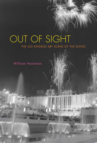 Out of Sight (The Los Angeles Art Scene of the Sixties) by William Hackman, 9781590514115