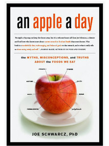 An Apple a Day (The Myths, Misconceptions, and Truths About the Foods We Eat) - 9781590514580 by Joe Schwarcz, 9781590514580