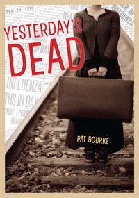 Yesterday's Dead by Pat Bourke, 9781926920320