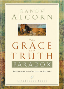 The Grace and Truth Paradox (Responding with Christlike Balance) by Randy Alcorn, 9781590520659