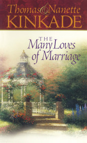 The Many Loves of Marriage by Thomas Kinkade, Nanette Kinkade, 9781590521496