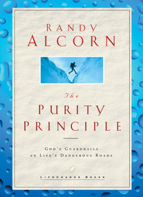 The Purity Principle (God's Safeguards for Life's Dangerous Trails) by Randy Alcorn, 9781590521953