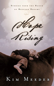 Hope Rising (Stories from the Ranch of Rescued Dreams) by Kim Meeder, 9781590522691