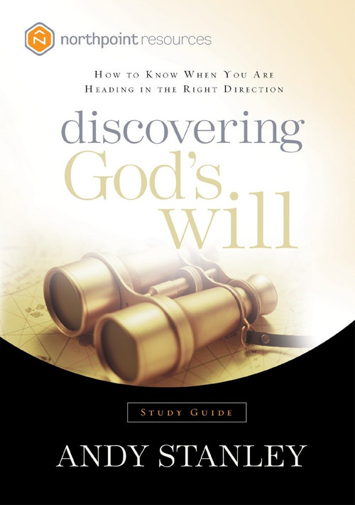 Discovering God's Will Study Guide (How to Know When You Are Heading in the Right Direction) by Andy Stanley, 9781590523797