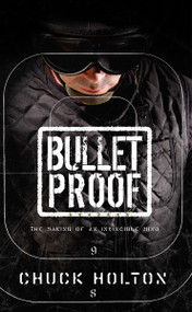 Bulletproof (The Making of an Invincible Mind) by Chuck Holton, 9781590523988
