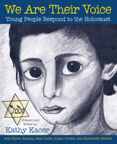We Are Their Voice (Young People Respond to the Holocaust) by Kathy Kacer, 9781926920771