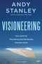 Visioneering, Revised and Updated Edition (Your Guide for Discovering and Maintaining Personal Vision) by Andy Stanley, 9781590524565
