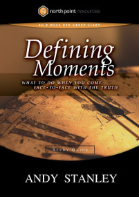 Defining Moments Study Guide (What to Do When You Come Face-to-Face with the Truth) by Andy Stanley, 9781590524640