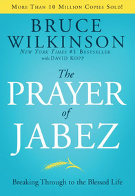 The Prayer of Jabez (Breaking Through to the Blessed Life) by Bruce Wilkinson, David Kopp, 9781590524756