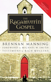 The Ragamuffin Gospel (Good News for the Bedraggled, Beat-Up, and Burnt Out) by Brennan Manning, 9781590525029