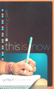 This Is Now (A Girl-to-Girl Devotional for Teens) by Patti M. Hummel, 9781590526057