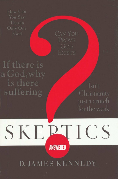 Skeptics Answered by Dr. James Kennedy, 9781590526590